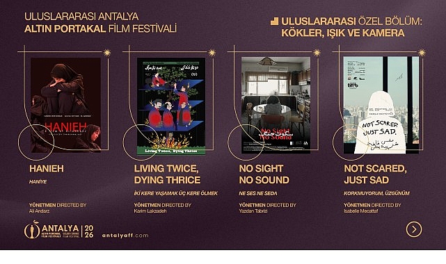 Altın Portakal'dan Uluslararası Özel Bölüm: “Kökler, Işık ve Kamera!"