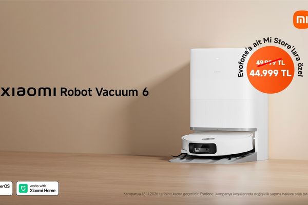 Xiaomi Robot Vacuum 6 Türkiye'de ilk kez EVOFONE'un Mi Store mağazalarında